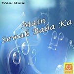 Main Sewak Baba Ka - Rupali Song Download